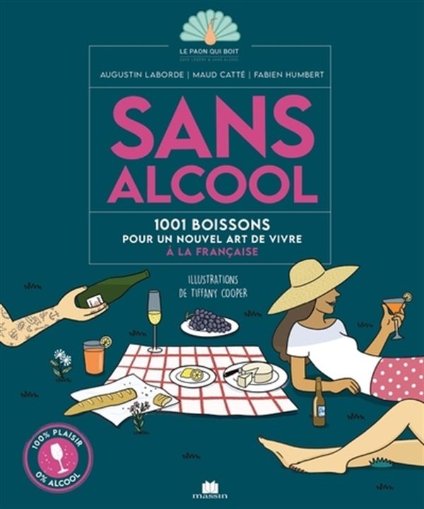 Sans alcool - 1001 boissons pour un nouvel art de vivre à la française