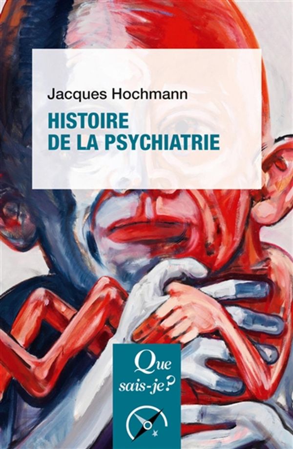 Histoire de la psychiatrie - 6e édition