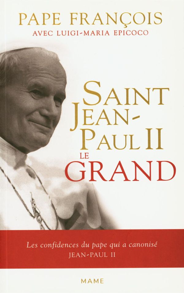 Saint Jean-Paul II : Le Grand