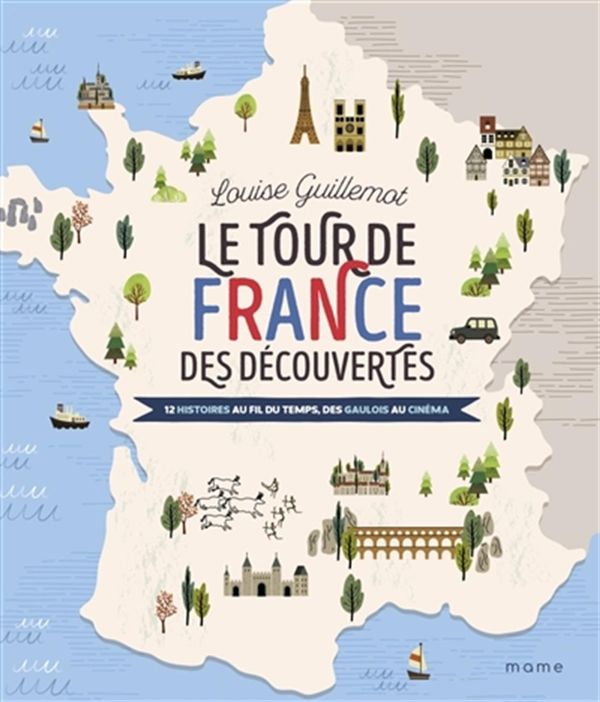 Le Tour de France des découvertes - Merveilles du patrimoine et du génie français