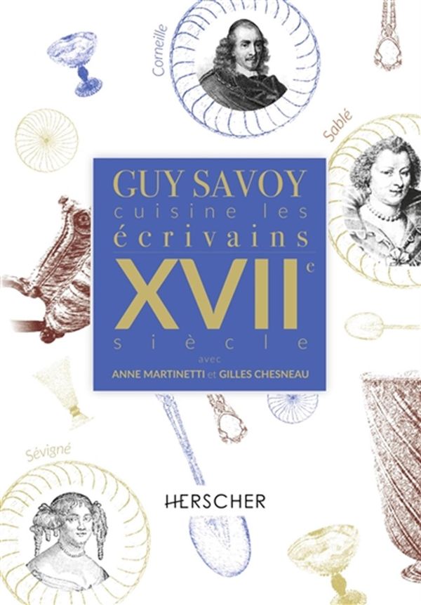 Guy Savoy cuisine les écrivains - XVIIe siècle