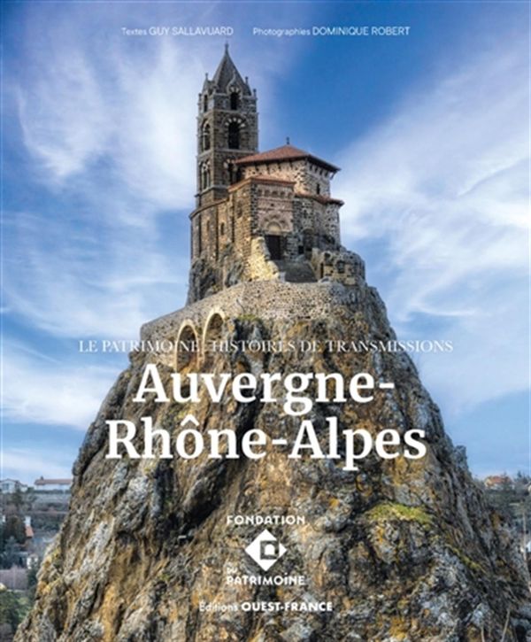 Le Patrimoine - Au coeur des régions Auvergne Rhône-Alpes