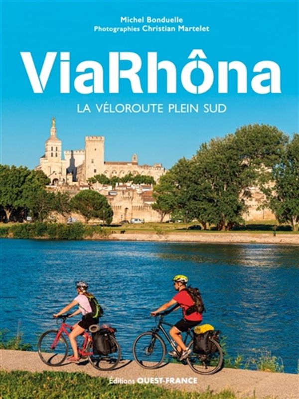 ViaRhôna - La voie du Sud à vélo