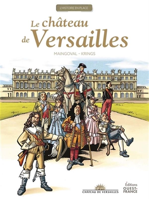 L'histoire en place - Le château de Versailles
