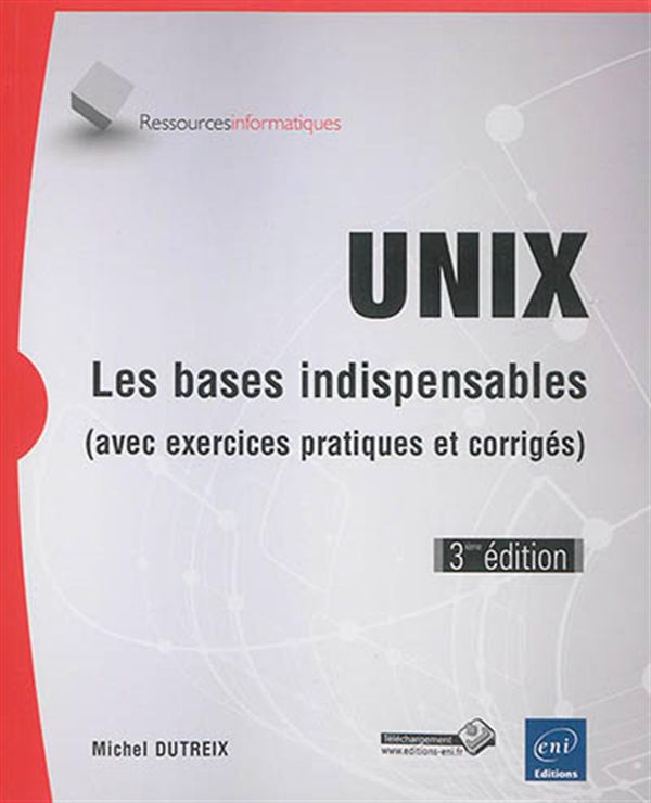 Unix  Les bases indispensables 3e édition