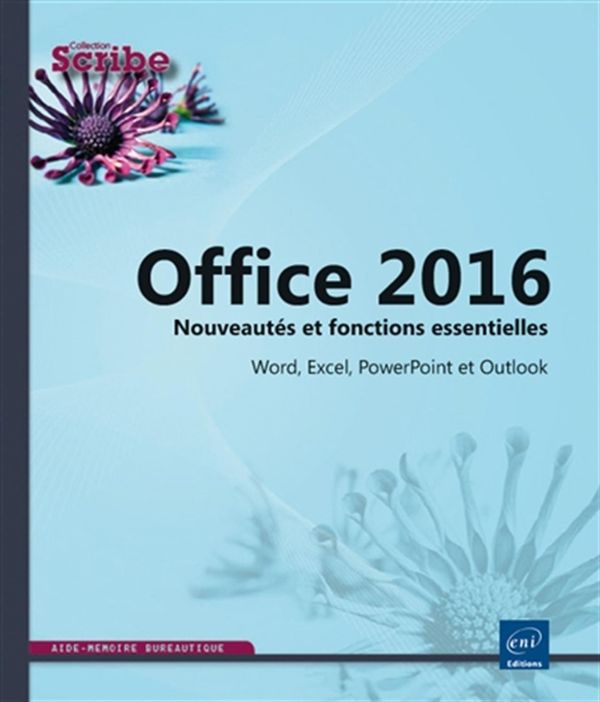 Office 2016 - Nouveautés et fonctions essentielles