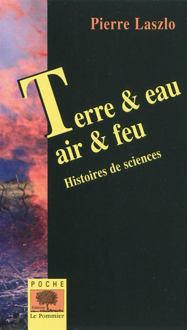 Terre & eau, air & feu : Histoires de sciences éd. revue