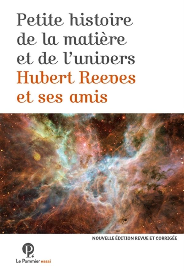Petite Histoire de la matière et de l'Univers : Hubert Reeves et ses amis N.E.