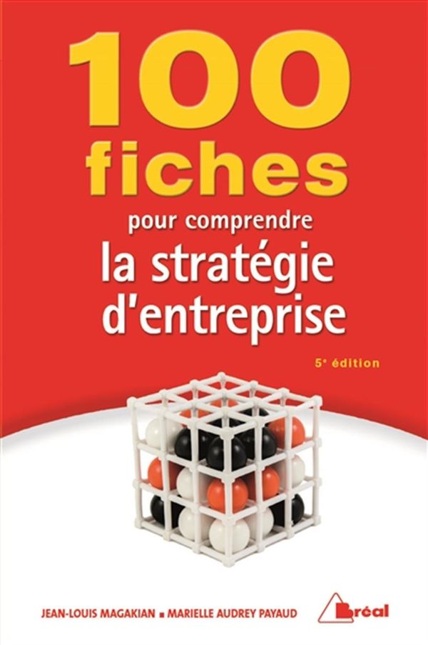 100 fiches pour comprendre la stratégie d'entreprise - 5e édition