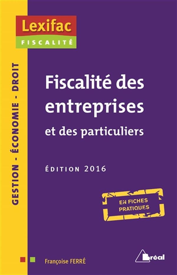 Fiscalité des entreprises et des particuliers- Édition 2016