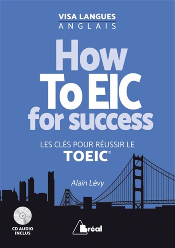 How to EIC for succes?  Les clés pour réussir le TOEIC