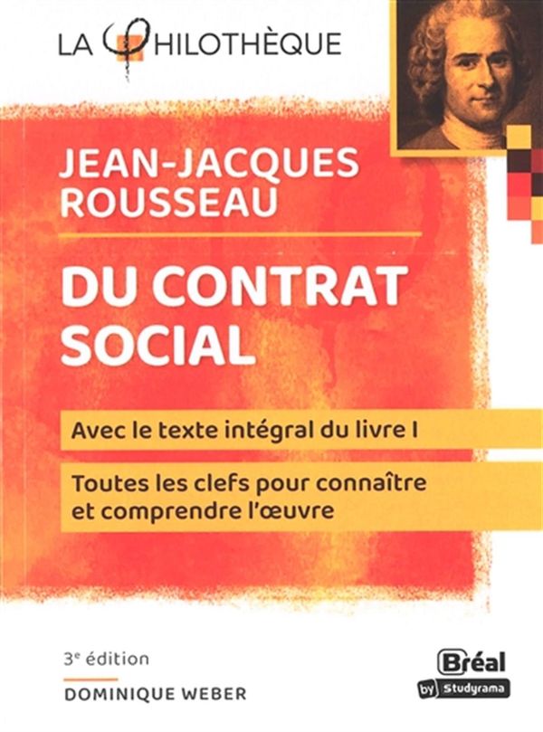 Du contrat social de Jean-Jacques Rousseau : Avec le texte intégral du livre I - 3e édition