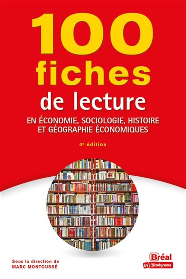 100 fiches de lecture en économie, sociologie, histoire et géographie économiques - 4e édition