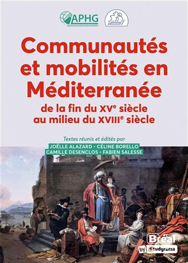 Communautés et mobilités en Méditérranée de la fin du XVe siècle au milieu du XVIII siècle