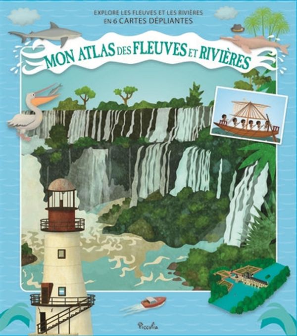 Mon atlas des fleuves et rivières