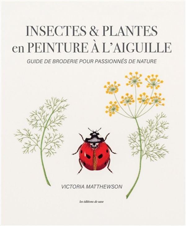 Insectes & plantes en peinture à l'aiguille - Guide de broderie pour passionnés de nature