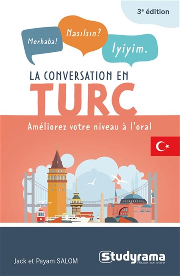 La conversation en turc : Améliorez votre niveau à l'oral - 3e édition
