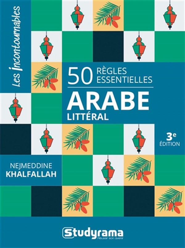 50 règles essentielles en arabe littéral - 3e édition