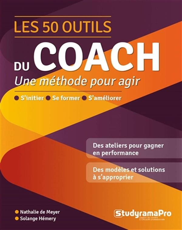 Les 50 outils du coach - Une méthode pour agir