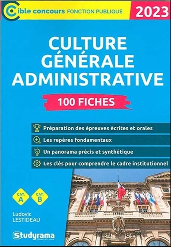 Culture générale administrative - 100 fiches (Catégories A et B - Édition 2023)
