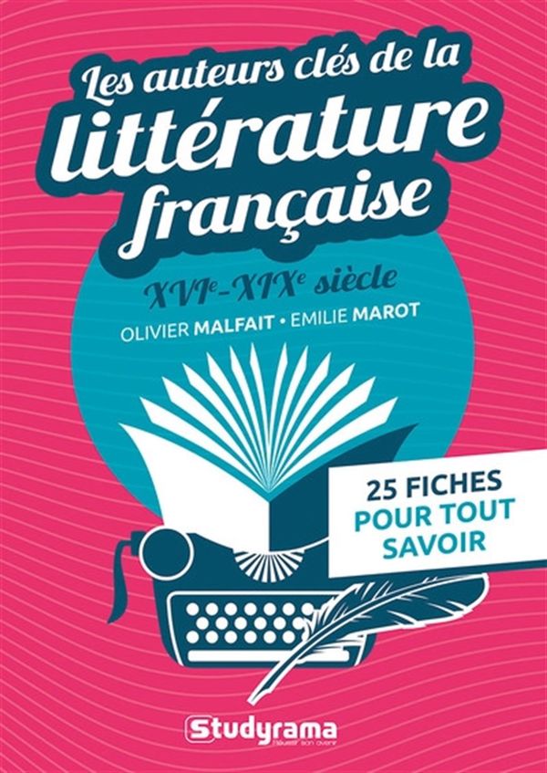 Les auteurs clés de la littérature française - XVIe-XIXe siècle