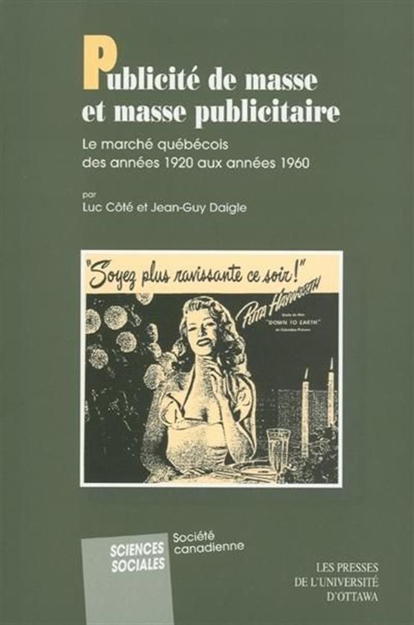 Publicité de masse et masse publicitaire - Le marché québécois des années 1920 aux années 1960