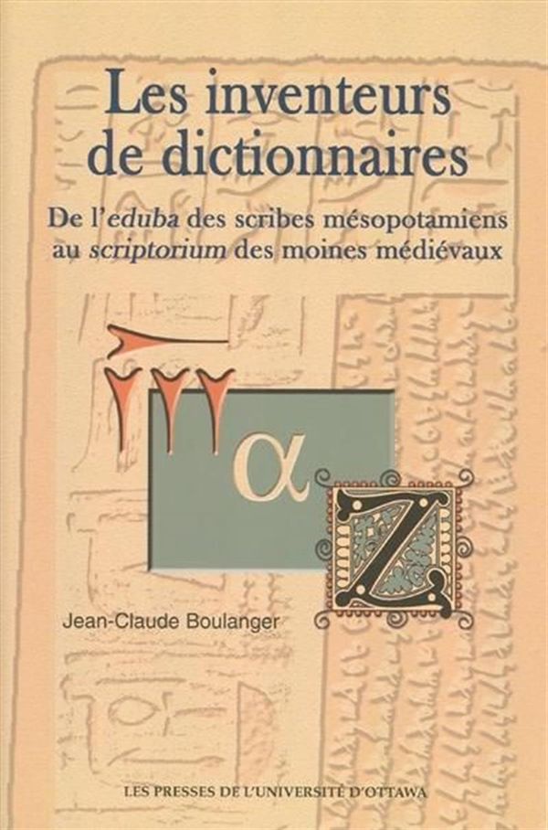 Les inventeurs de dictionnaires - De l'eduba des scribes mésopotamiens au scriptorium des moines...