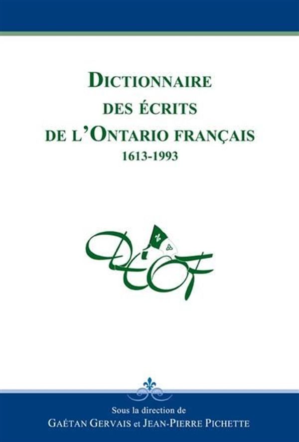 Dictionnaire des écrits de l'Ontario français 1613-1993