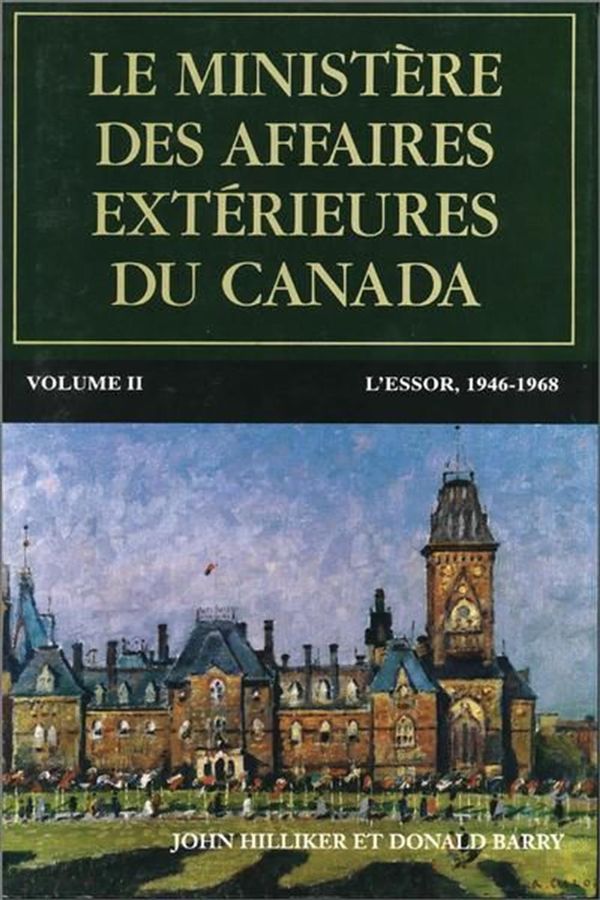 Le ministère des Affaires extérieures du Canada 02 - L'essor, 1946-1968