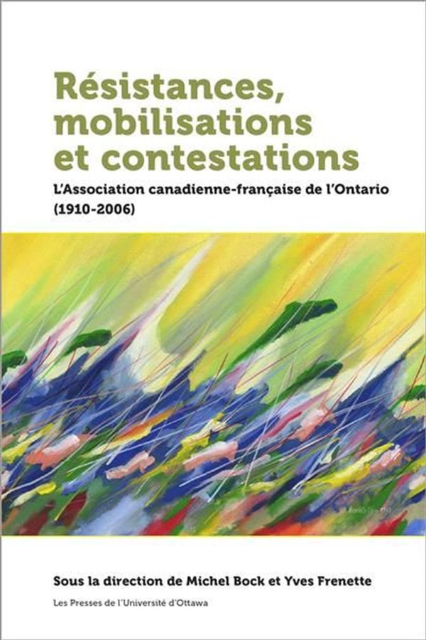 Résistances, mobilisations et contestations - L'association canadienne-française de l'Ontario