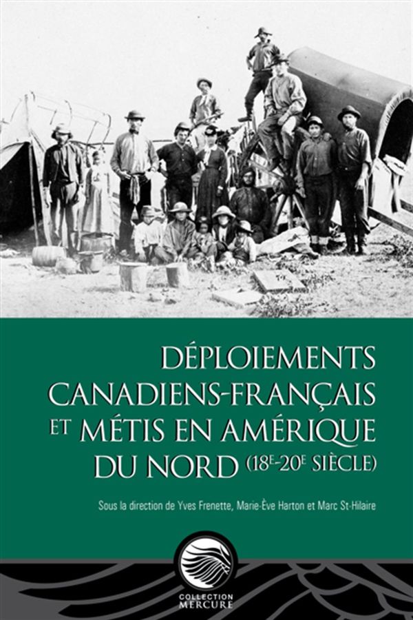 Déploiements canadiens-français et métis en Amérique du Nord (18e-20e siècle)