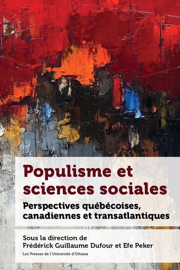 Populisme et sciences sociales - Perspectives québécoises, canadiennes et transatlantiques