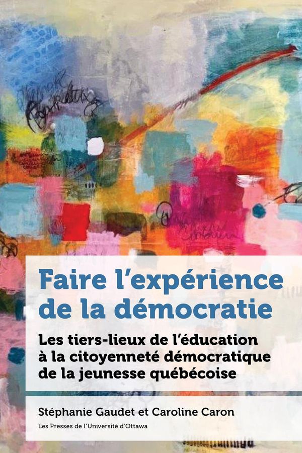 Faire l'expérience de la démocratie - Les tiers-lieux de l'éducation à la citoyenneté démocratique..