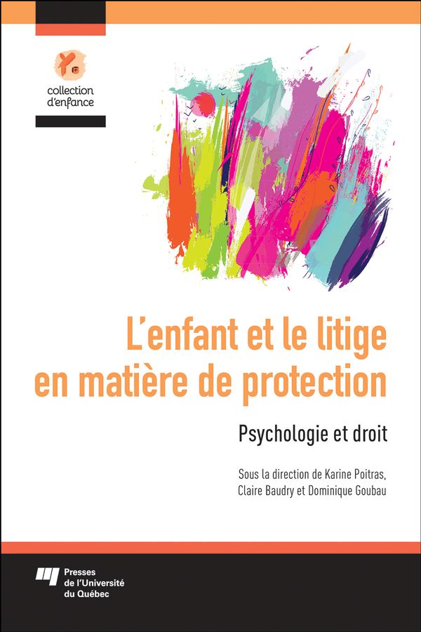 L'enfant et le litige en matière de protection : Psychologie et droit