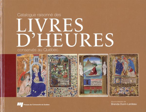 Catalogue raisonné des livres d'Heures conservés au Québec (caisse)