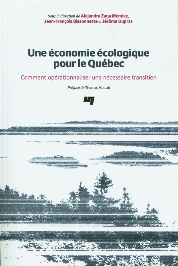 Une économie écologique pour le Québec - Comment opérationnaliser une nécessaire transition