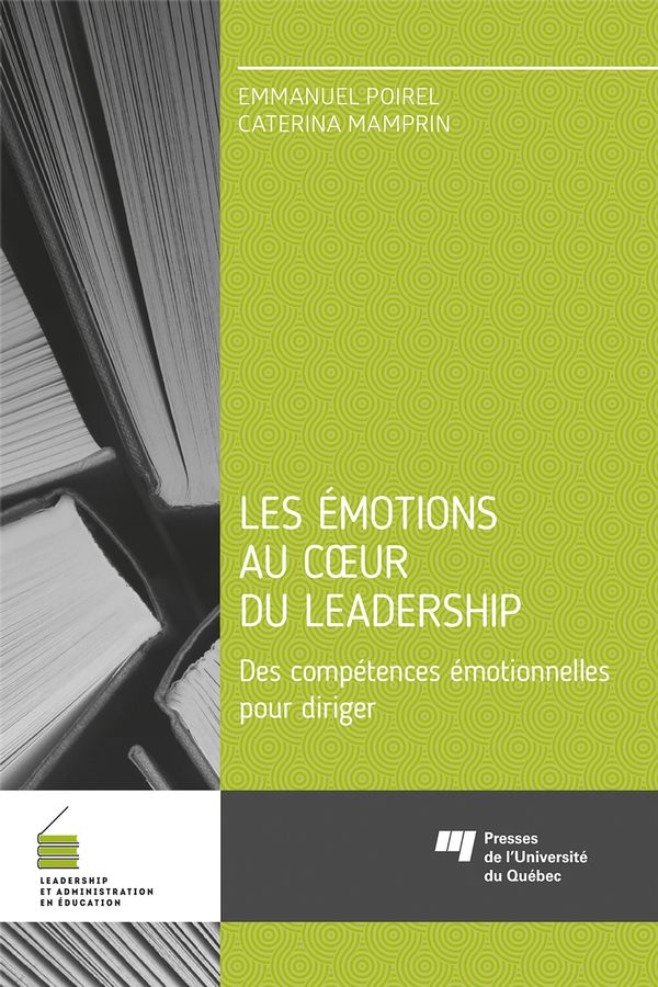 Les émotions au coeur du leadership - Des compétences émotionnelles pour diriger