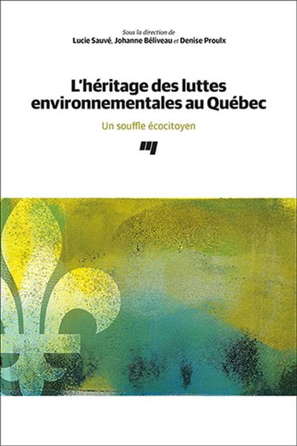 L'héritage des luttes environnementales au Québec
