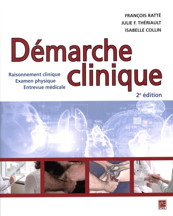 Démarche clinique : Raisonnement clinique, Examen physique, Entrevue médicale - 2e édition