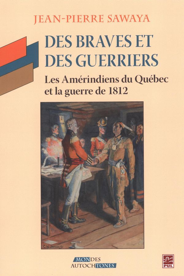 Des Braves et des Guerriers - Les amérindiens du Québec ...