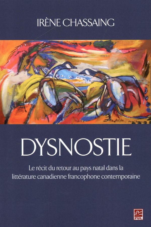 Dysnostie.  Le récit du retour au pays natal dans la littérature canadienne francophone temporaire