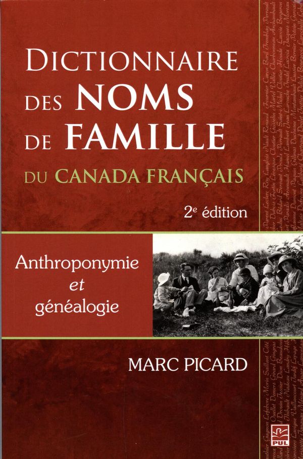 Dictionnaire des noms de famille du Canada français : Anthroponymie et généalogie 2e édition