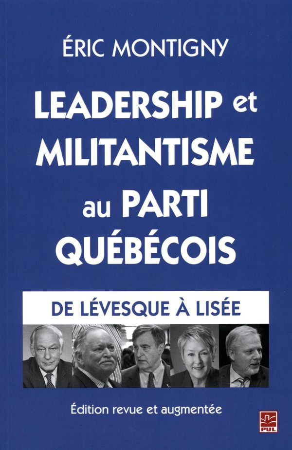 Leadership et militantisme au Parti québécois : De Lévesque à Lisée N.E.
