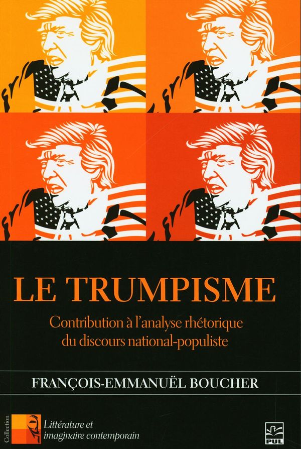 Le Trumpisme : Contribution à l'analyse rhétorique du discours national-populiste