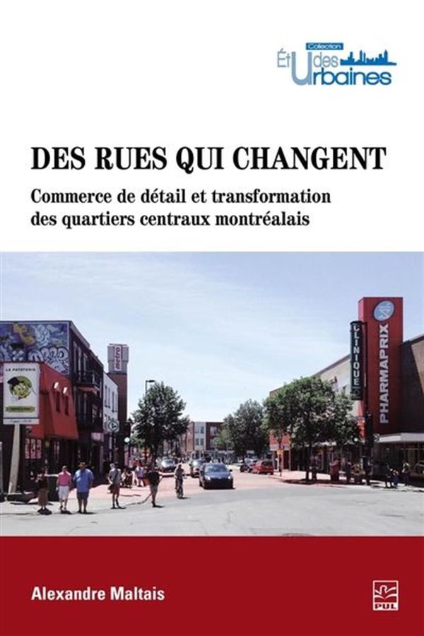 Des rues qui changent - Commerce de détail et transformation des quartiers centraux montréalais