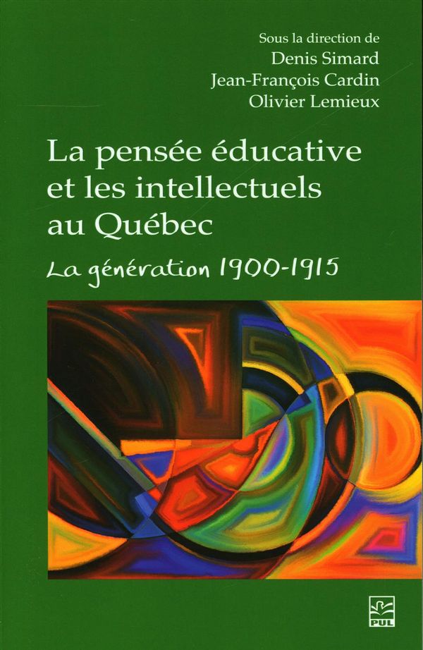 La pensée éducative et les intellectuels au Québec : La génération 1900-1915