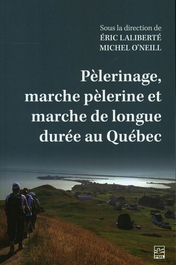 Pèlerinage, marche pèlerine et marche de longue durée au Québec
