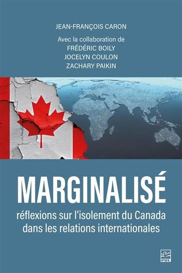 Marginalisé - réflexions sur l'isolement du Canada dans les relations internationales
