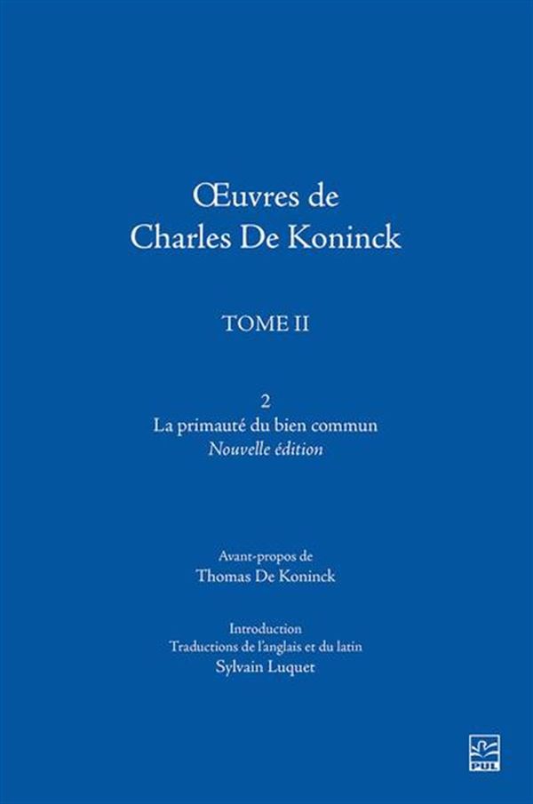 Oeuvres de Charles De Koninck 02 : La primauté du bien commun N.E.