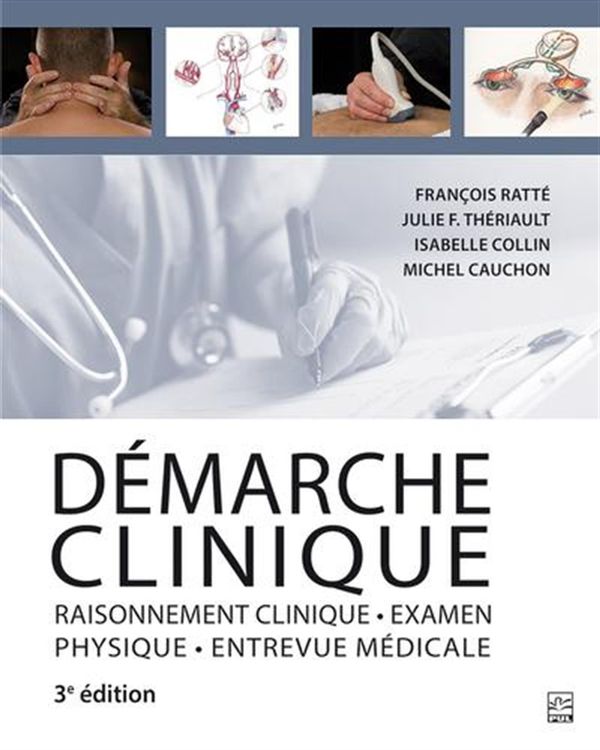 Démarche clinique - Raisonnement clinique, examen physique, entrevue médicale - 3e édition
